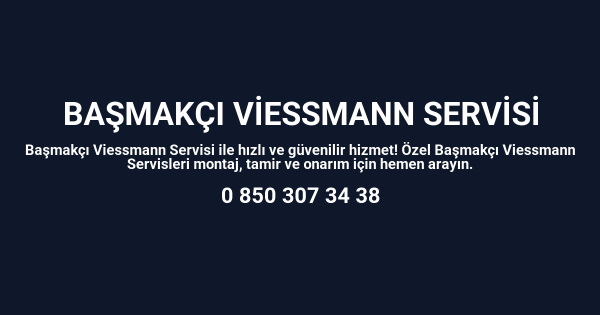 Başmakçı Viessmann Servisi